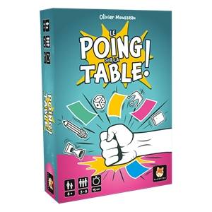 LE POING SUR LA TABLE !