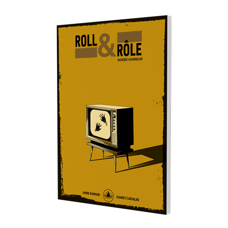 ROLL & ROLE SOIREE HORREUR HORRIFIQUE Roll & Rôle est un jeu de rôl...