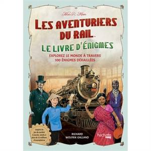 LES AVENTURIERS DU RAIL :...