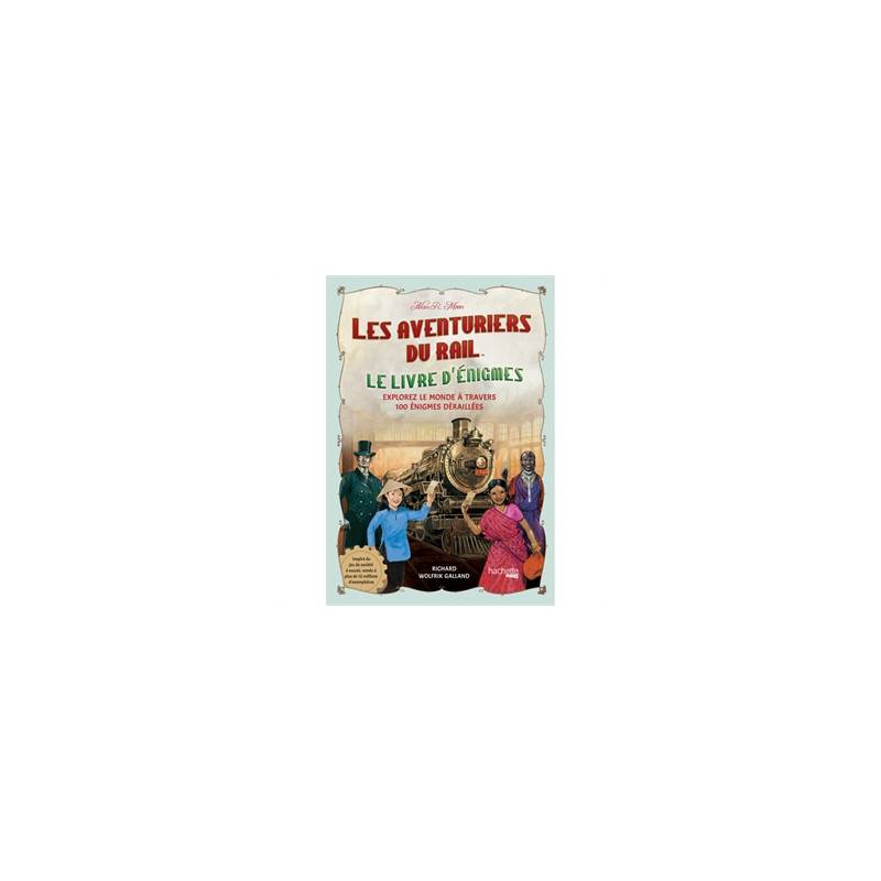 LES AVENTURIERS DU RAIL : LE LIVRE D'ENIGMESJEUX DE SOCIETE Prenez ...