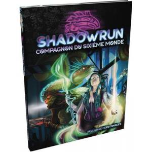 SHADOWRUN SR6 : LE COMPAGNON DU SIXIÈME MONDEJEUX DE RÔLES Le Sixiè...