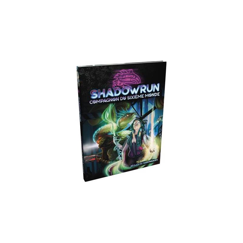 SHADOWRUN SR6 : LE COMPAGNON DU SIXIÈME MONDEJEUX DE RÔLES Le Sixiè...