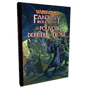 WARHAMMER V4 : LE POUVOIR DERRIERE LE TRONEJEUX DE RÔLES 3e volet d...