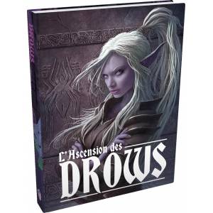 L'ASCENSION DES DROWS : LIVRE DE BASEJEUX DE RÔLES UNE CAMPAGNE DAN...