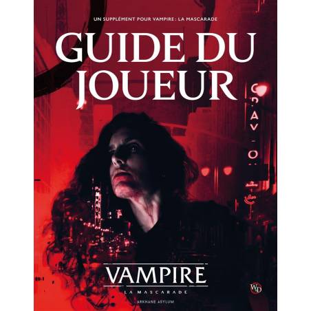 VAMPIRE LA MASCARADE V5 : LE GUIDE DU JOUEUR