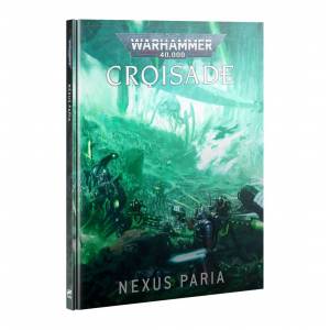 WARHAMMER 40K : CROISADE - NEXUS PARIAJEUX DE FIGURINES Une extensi...