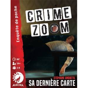 CRIME ZOOM : SA DERNIERE CARTE