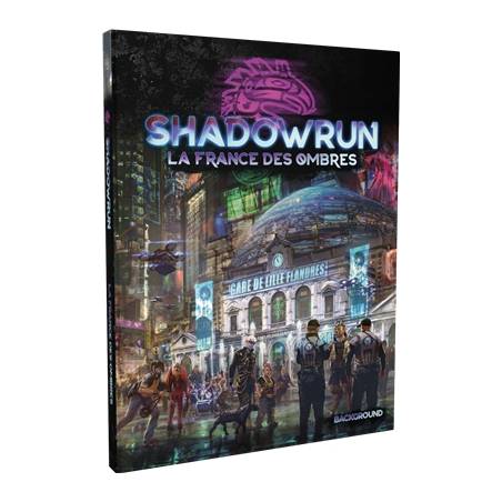 SHADOWRUN 6 : LA FRANCE DES OMBRESJEUX DE RÔLES La France des Ombre...