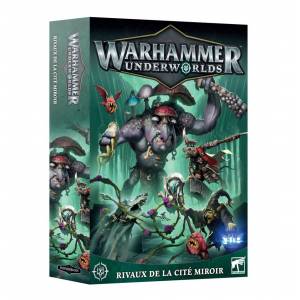 WARHAMMER UNDERWORLDS – RIVAUX DE LA CITE MIROIR