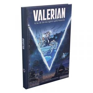 VALERIAN LIVRE DE BASE JEUX DE RÔLES Valérian et Laureline sont des...