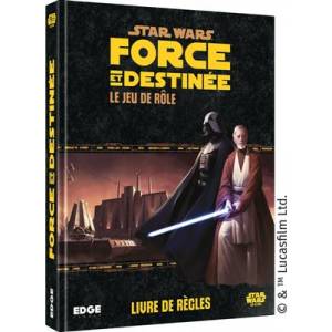 STAR WARS : FORCE ET DESTINÉE LE JEU DE RÔLEJEUX DE RÔLES Engagez-v...