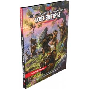 JEUX DE RÔLES D&D 5 LES TREFONDS DE PHANCREUX L'OBELISQUE BRISE