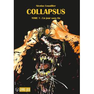COLLAPSUS : TOME 1 - UN JOUR SANS FINJEUX DE RÔLES Livre pour vivre...
