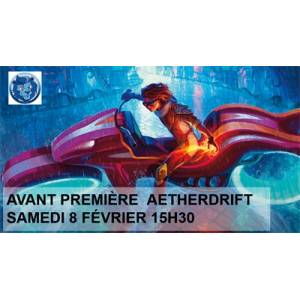 AVANT PREMIERE AETHERDRIFT SAMEDI 8 FEVRIER 15H30 