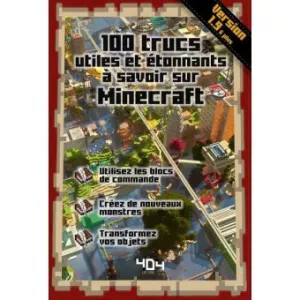 100 TRUCS UTILES ET ETONNANTS A SAVOIR SUR MINECRAFTLIVRES JEUX