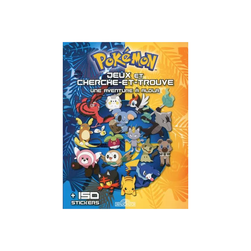 CHERCHE ET TROUVE UNE AVENTURE À ALOLA POKÉMONLIVRES JEUX CHERCHE ET TROUVE UNE AVENTURE À ALOLA POKÉMONLIVRES JEUX