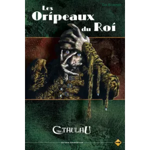 LES ORIPEAUX DU ROI APPEL DE CTHULHU V6APPEL DE CTHULHU