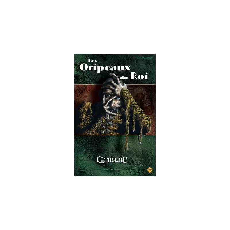 LES ORIPEAUX DU ROI APPEL DE CTHULHU V6APPEL DE CTHULHU LES ORIPEAUX DU ROI APPEL DE CTHULHU V6APPEL DE CTHULHU