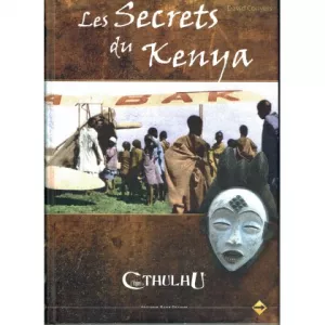 LES SECRETS DU KENYA APPEL DE CTHULHU V6APPEL DE CTHULHU