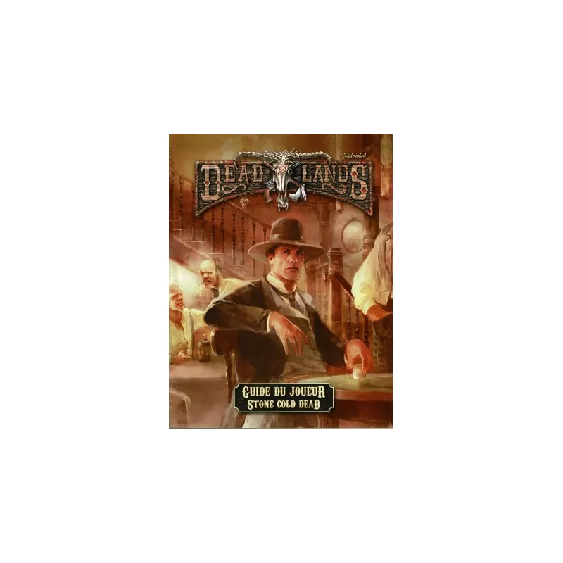 DEADLANDS GUIDE DU JOUEUR STONE COLD DEADAUTRES