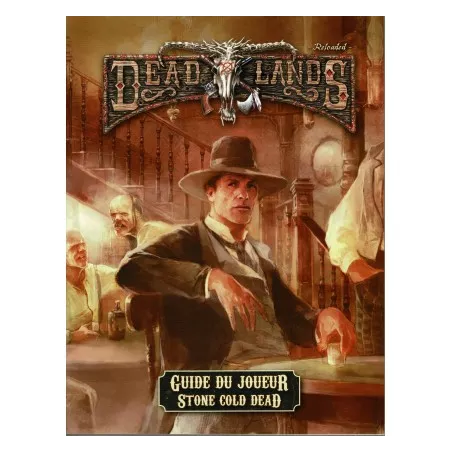DEADLANDS GUIDE DU JOUEUR STONE COLD DEADAUTRES
