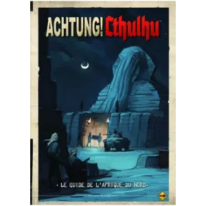 ACHTUNG CTHULHU LE GUIDE DE L'AFRIQUE DU NORDAPPEL DE CTHULHU
