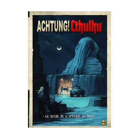 ACHTUNG CTHULHU LE GUIDE DE L'AFRIQUE DU NORDAPPEL DE CTHULHU