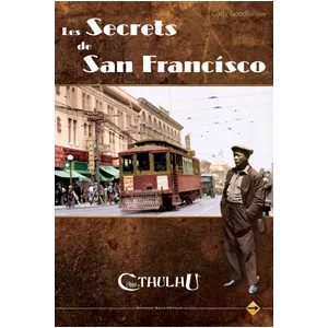 CTHULHU LES SECRETS DE SAN FRANCISCOAPPEL DE CTHULHU