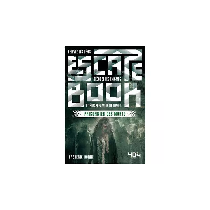 ESCAPE BOOK PRISONNIER DES MORTSLIVRES JEUX Alors que tout le monde...
