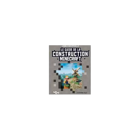 MINECRAFT - LE GUIDE DE LA CONSTRUCTION LIVRES JEUX