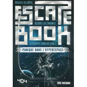 ESCAPE BOOK - PANIQUE DANS l'HYPERESPACE LIVRES JEUX Enfermé sur un...