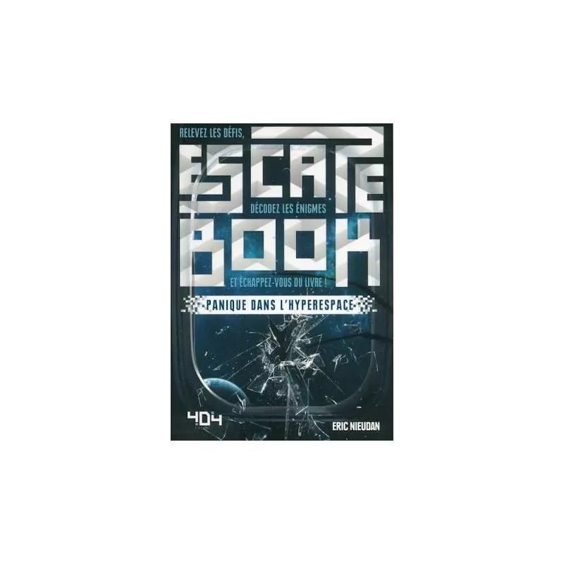 ESCAPE BOOK - PANIQUE DANS l'HYPERESPACE LIVRES JEUX Enfermé sur un...