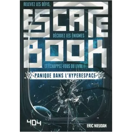 ESCAPE BOOK - PANIQUE DANS l'HYPER ESPACE 