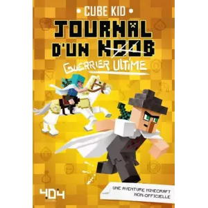 JOURNAL D'UN NOOB (GUERRIER ULTIME) - TOME 5 LIVRES JEUX Le cinquiè...