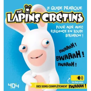 LE GUIDE PRATIQUE THE LAPINS CRETINS POUR AGIR AVEC ELEGANCELIVRES ...