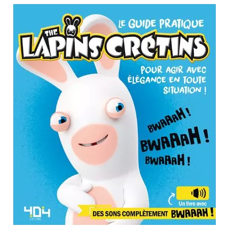 LE GUIDE PRATIQUE THE LAPINS CRETINS POUR AGIR AVEC ELEGANCELIVRES ...