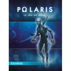 POLARIS 3.1 : EQUINOXE FR (SUPPLEMENT + SCENARIO)POLARIS Le supplém...