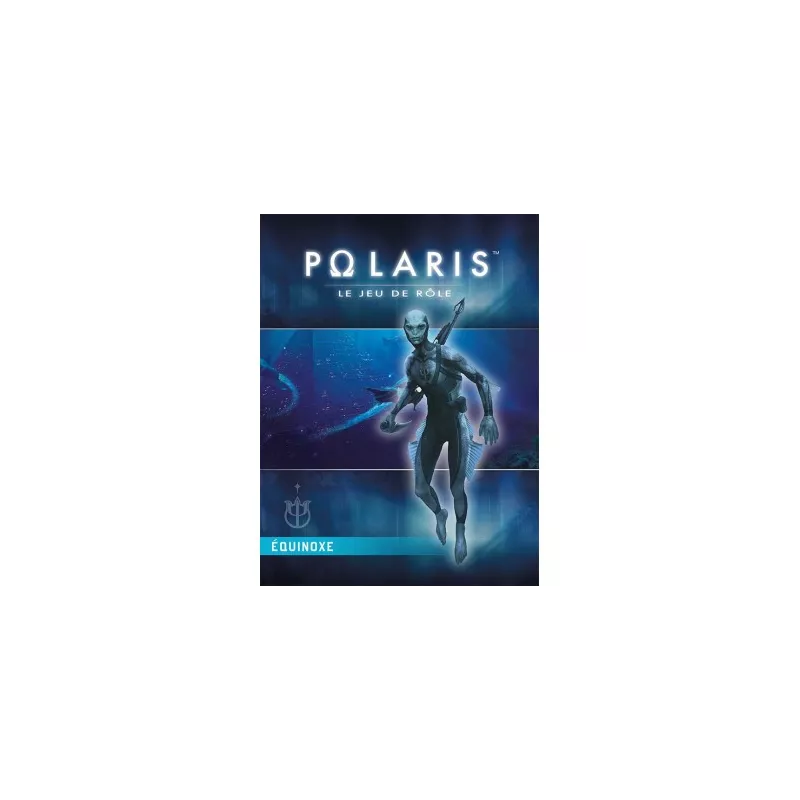 POLARIS 3.1 : EQUINOXE FR (SUPPLEMENT + SCENARIO)POLARIS Le supplém...