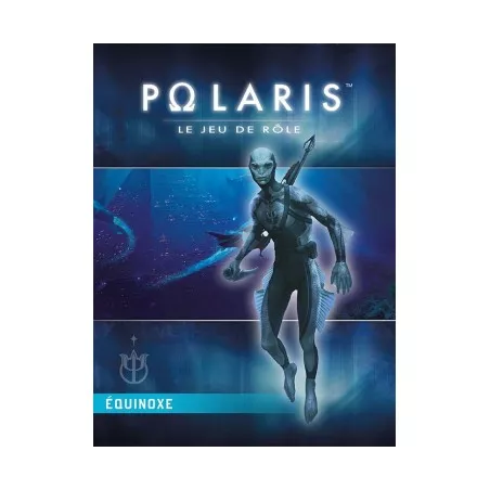POLARIS 3.1 : EQUINOXE FR (SUPPLEMENT + SCENARIO)POLARIS Le supplém...