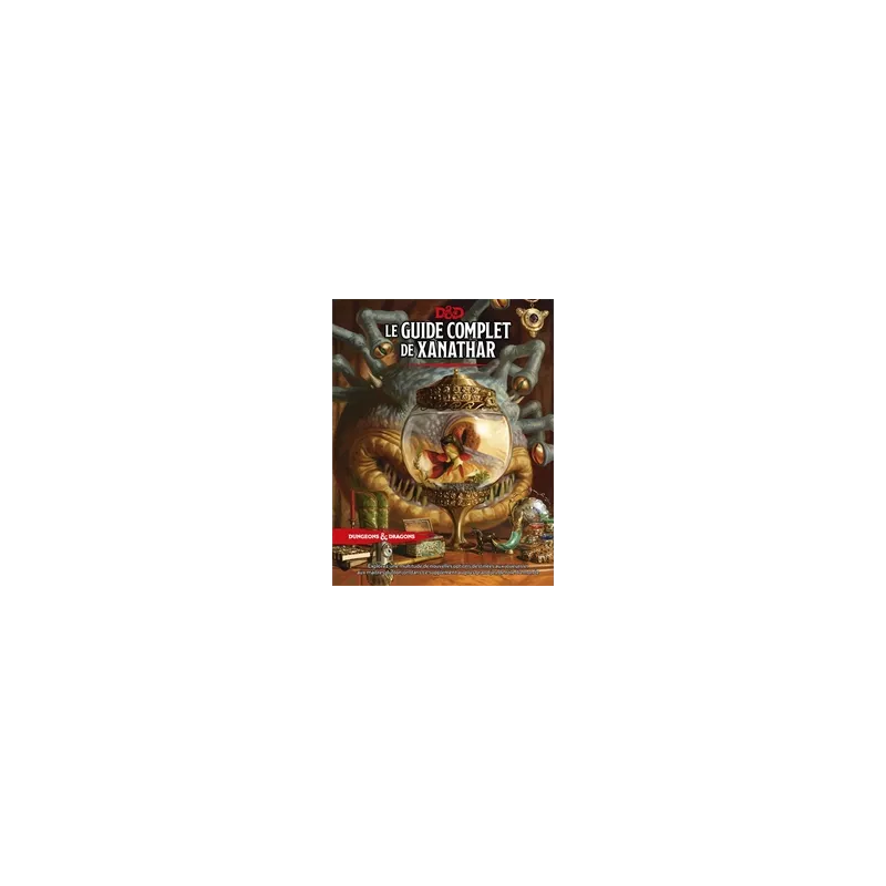 DUNGEONS & DRAGONS : LE GUIDE COMPLET DE XANATHARDUNGEONS & DRAGONS...