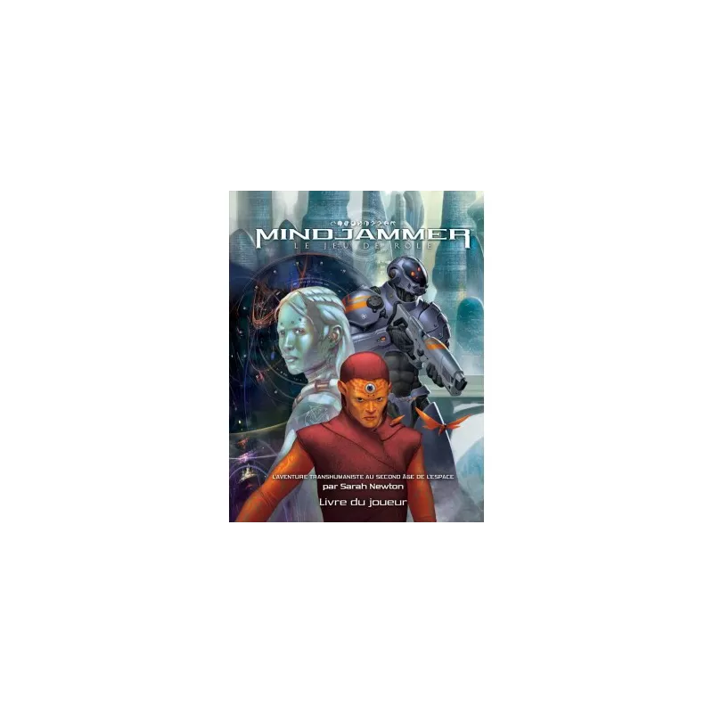 MINDJAMMER : LIVRE DU JOUEURMINDJAMMER L'heure est à l'aventure ! L... MINDJAMMER : LIVRE DU JOUEURMINDJAMMER L'heure est à l'aventure ! L...
