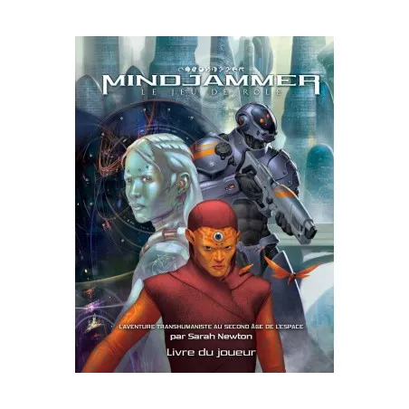 MINDJAMMER : LIVRE DU JOUEURMINDJAMMER L'heure est à l'aventure ! L...