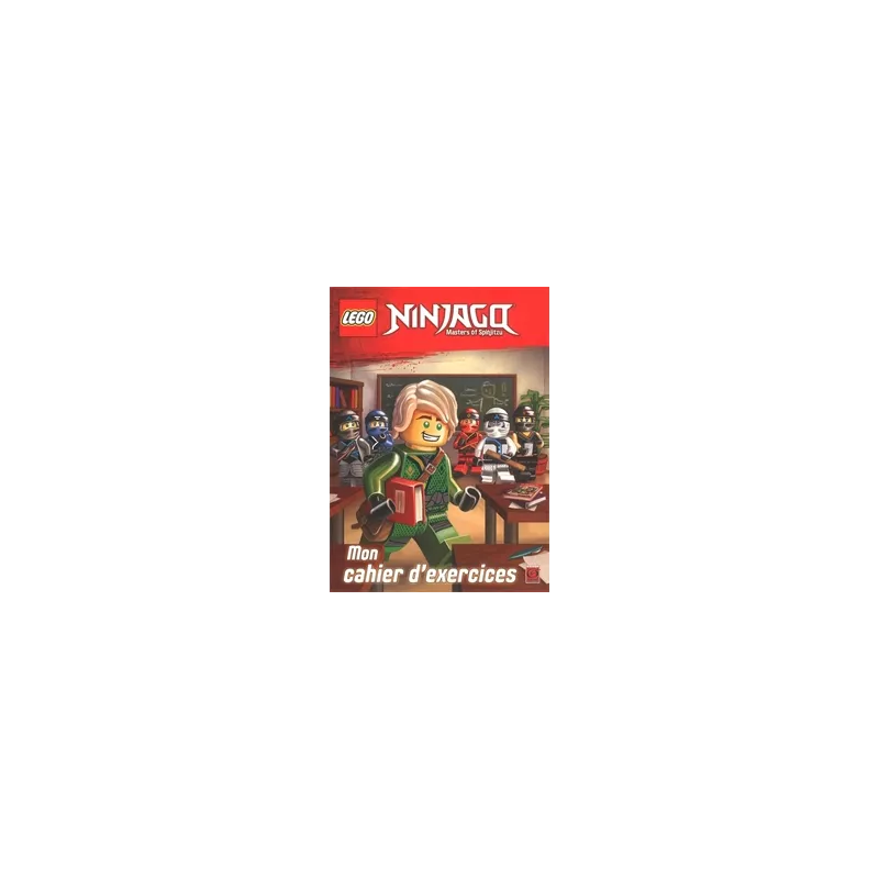 LEGO NINJAGO MON CAHIER D'EXERCICE LEGO NINJAGO MON CAHIER D'EXERCICE