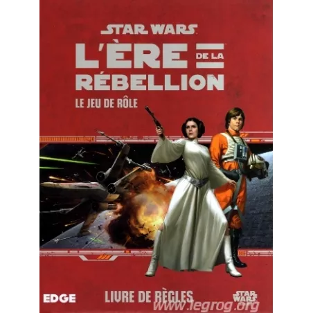 STAR WARS L'ERE DE LA REBELLION - BASESTAR WARS Livre de base du Je...