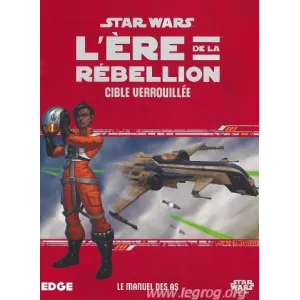STAR WARS L'ERE DE LA REBELLION - CIBLE VEROUILLE