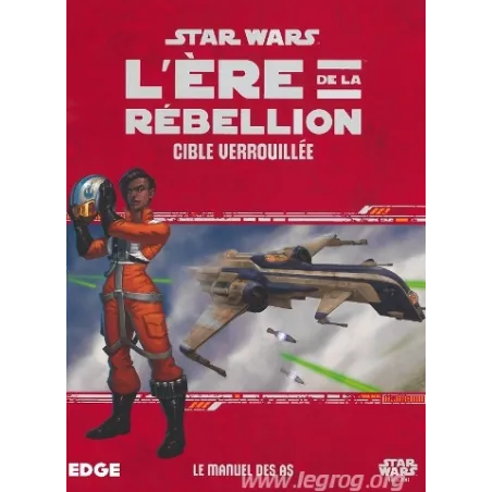 STAR WARS L'ERE DE LA REBELLION - CIBLE VEROUILLE