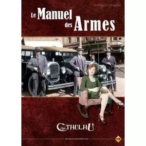 APPEL DE CTHULHU V6 - LE MANUEL DES ARMESAPPEL DE CTHULHU