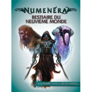 NUMENERA : BESTIAIRE DU NEUVIEME MONDENUMENERA