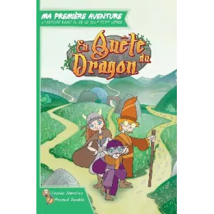 MA 1ERE AVENTURE: EN QUETE DU DRAGONLIVRES JEUX Aujourd’hui, tu par...