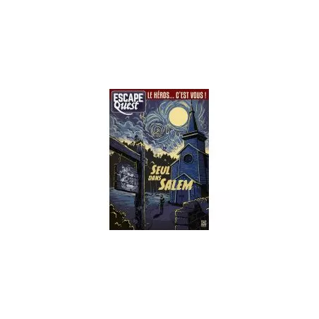ESCAPE QUEST - TOME 3 : SEUL DANS SALEM